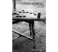 La voie du milieu : reflets de la Chine (1988-2019) Christopher Taylor (Auteur)