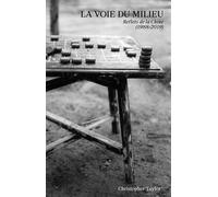La voie du milieu : reflets de la Chine (1988-2019) - Christopher Taylor - Noires Terres - relié - Beau livre