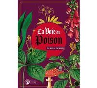 La voie du poison Laurie Bianciotto (Auteur)