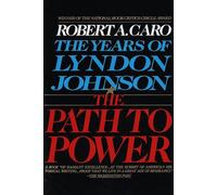 La voie du pouvoir : Les années de Lyndon Johnson I