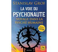 La Voie du Psychonaute Vol 1: Encyclopedie des voyages interieurs