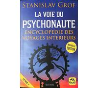 La Voie du Psychonaute Vol 1: Encyclopedie des voyages interieurs
