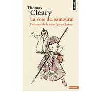 Thomas Cleary – La Voie du samouraï – Pratiques de la stratégie au Japon