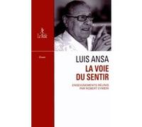 La Voie Du Sentir - Transcription De L'enseignement Oral De Luis Ansa