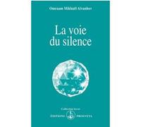 La voie du silence O. MIKHAEL AIVANHOV (Auteur)