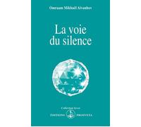 La voie du silence - O. MIKHAEL AIVANHOV - Prosveta - Livre