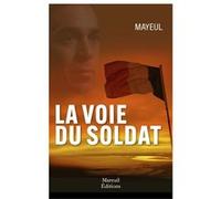 La voie du soldat Mayeul (Auteur)