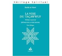 La voie du Taçawwuf : [Epitre sur la voie soufie]