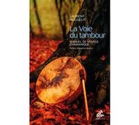 La Voie Du Tambour - Manuel De Voyage Chamanique