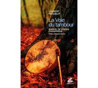 La Voie Du Tambour - Manuel De Voyage Chamanique