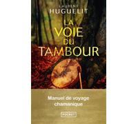 La Voie du tambour - Manuel de voyage chamanique - Laurent Huguelit - Pocket - Poche - Manuel