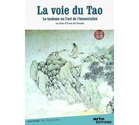 La Voie Du Tao (Le Taoïsme Ou L'art De L'immortalité)