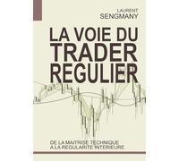 La Voie du Trader Régulier: De la Maîtrise Technique à la Régularité Intérieure