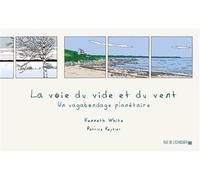 La Voie du vide et du vent - Un vagabondage planétaire - Kenneth White - Rue De L'echiquier - broché - Bande dessinée