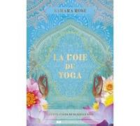 La Voie du Yoga Sahara Rose (Auteur), Danielle Noël (Illustration), Charlène Férès (Traduction)