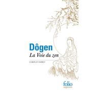 La Voie du zen Corps et esprit - Dôgen - Gallimard - Poche - Guide