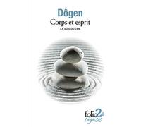 LA VOIE DU ZEN: CORPS ET ESPRIT - EXTRAITS
