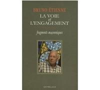 La voie et l'engagement - Fragments maçonniques Bruno Etienne (Auteur)