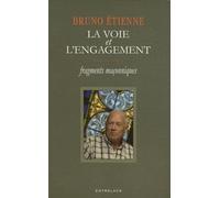 La voie et l'engagement - Fragments maçonniques - Bruno Etienne - Entrelacs - broché - Guide