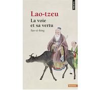 La Voie et sa vertu Tao-tê-king - Lao Tzeu - Points - Poche - Essai
