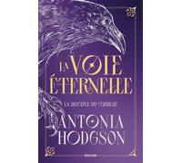 La Voie Éternelle, T1 : La Disciple du Corbeau - Antonia Hodgson - Bragelonne - ebook (ePub) - Roman