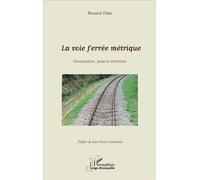 La voie ferrée métrique Constitution, pose et entretien - Bernard Zoba - L'harmattan - broché - Etude