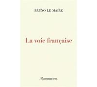 La voie française Bruno Le Maire (Auteur)