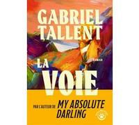 La Voie Gabriel Tallent (Auteur)