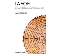 La Voie I. En quête de haute tendresse Maurice Bellet (Auteur)