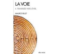 La Voie II. Traversée vers l'éveil Maurice Bellet (Auteur)