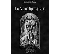 La voie infernale - Alexander Dray - Chronos Arenam - broché - Essai