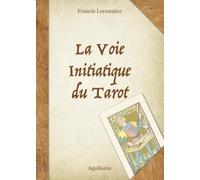 La Voie initiatique du Tarot