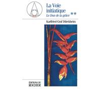 La Voie Initiatique. Tome 2, Le Don de la grâce, Conférences de Francfort 1972-1983