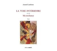 La Voie Intérieure Suivi De Ma Résilience