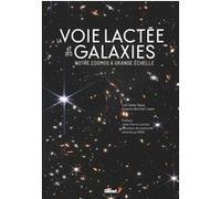 La Voie lactée et les galaxies Joel Gabàs Masip (Auteur), Eduardo Battaner López (Auteur), Jean-Pierre Luminet (Préface)