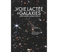 La Voie lactée et les galaxies Joel Gabàs Masip (Auteur), Eduardo Battaner López (Auteur), Jean-Pierre Luminet (Préface)