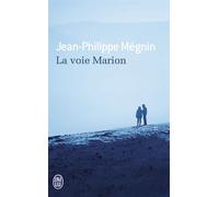 La voie Marion - Jean-Philippe Megnin - J'ai Lu - Poche - Roman