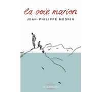La Voie Marion - Megnin jean-phillippe - Le Dilettante - broché - Roman