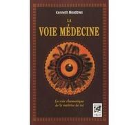 Kenneth Meadows – La voie médecine – La voie chamanique de la maîtrise de soi – Broché
