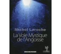 La Voie Mystique de l'Angoisse - Collectif - Erick Bonnier Eds - broché - Essai