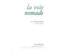 La voie nomade et autres poèmes: Oeuvre complète 1952-2007
