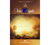 La Voie Royale - Promenades Dans Les Jardins De L'esprit