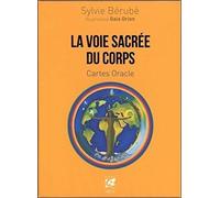 Sylvie Bérubé – La Voie Sacrée du Corps – Cartes oracles – 64 cartes et livre – Occasion