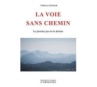 La Voie Sans Chemin - Le Premier Pas Est Le Dernier