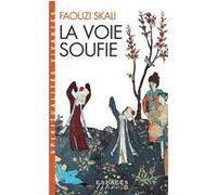 La Voie soufie (Espaces Libres - Spiritualités Vivantes) Faouzi Skali (Auteur)