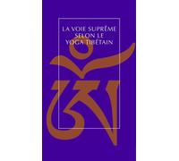 Anonyme – La voie suprême selon le yoga tibétain – Traduit par Martin Pigeon – Allia