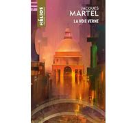 Jacques Martel – La Voie Verne – Roman – Les Éditions Mnémos – Poche