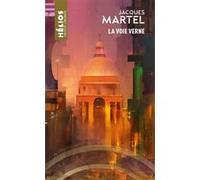 La voie verne Jacques Martel (Auteur)