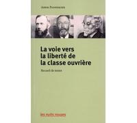 La Voie Vers La Liberté De La Classe Ouvrière - Recueil De Textes