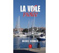 La voile violée - Michel Germain - Le Lys Bleu - broché - Roman